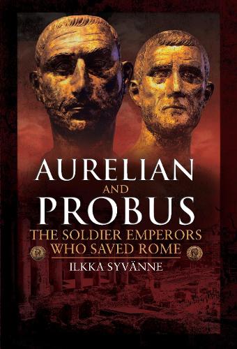 Бумажная книга «Aurelian and Probus: The Soldier Emperors Who Saved Rome», автор Илкка Сювянне - фото №1