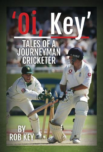 Бумажная книга «'Oi, Key' Tales of a Journeyman Cricketer», автор Роб Ки - фото №1