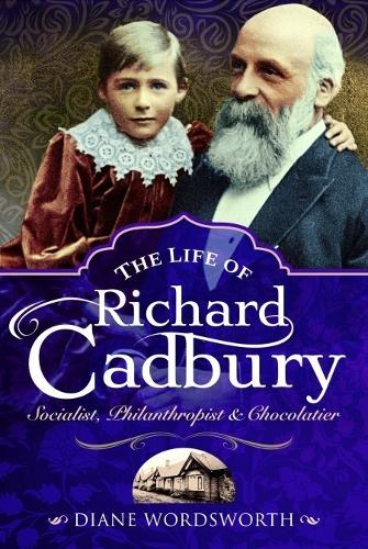Паперова книга «The Life of Richard Cadbury: Socialist, Philanthropist & Chocolatier», автор Діана Вордсворт - фото №1