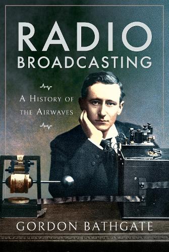 Паперова книга «Radio Broadcasting: A History of the Airwaves», автор Гордон Батгейт - фото №1