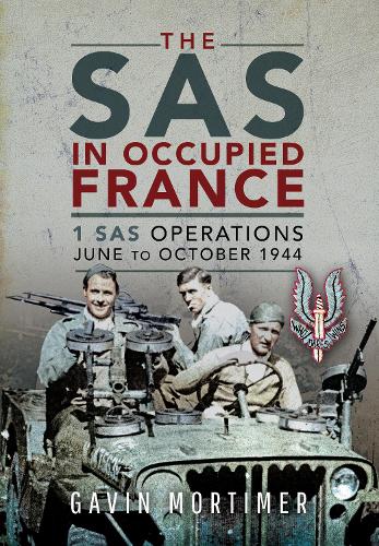 [object Object] «The SAS in Occupied France: 1 SAS Operations, June to October 1944», автор Гэвин Мортимер - фото №1