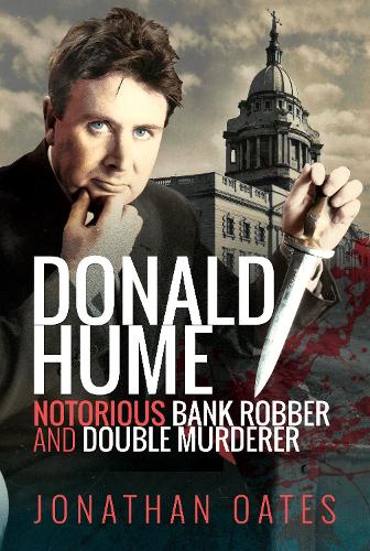 Бумажная книга «Donald Hume: Notorious Bank Robber and Double Murderer», автор Джонатан Оутс - фото №1