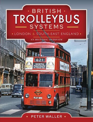 Бумажная книга «British Trolleybus Systems - London and South-East England: An Historic Overview», автор Питер Уоллер - фото №1