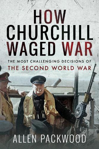 Бумажная книга «How Churchill Waged War : The Most Challenging Decisions of the Second World War», автор Аллен Пэквуд - фото №1