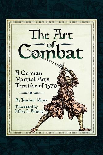 Бумажная книга «The Art of Combat: A German Martial Arts Treatise of 1570», автор Иоахим Мейер - фото №1