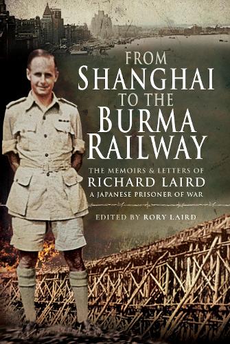 Паперова книга «From Shanghai to the Burma Railway: The Memoirs of a Japanese Prisoner of War», автор Рорі Лейрд - фото №1