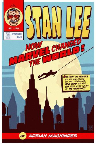 Бумажная книга «Stan Lee: How Marvel Changed The World», автор Адриан Маккиндер - фото №1