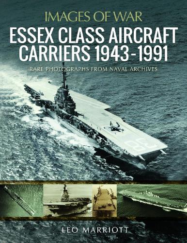 Бумажная книга «Essex Class Aircraft Carriers, 1943-1991: Rare Photographs from Naval Archives», автор Лео Марриотт - фото №1