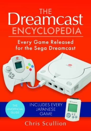 Бумажная книга «The Dreamcast Encyclopedia: Every Game Released for the Sega Dreamcast», автор Крис Скаллион - фото №1