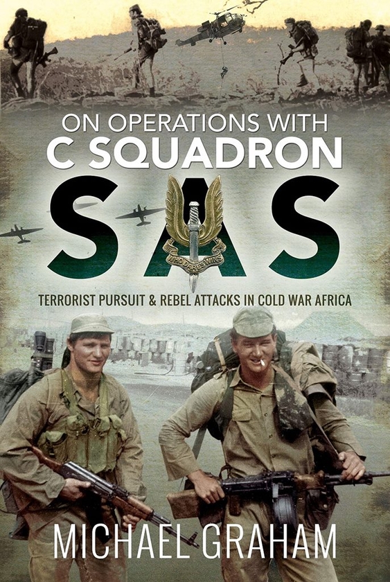 Бумажная книга «On Operations with C Squadron SAS: Terrorist Pursuit and Rebel Attacks in Cold War Africa», автор Майкл Грэм - фото №1