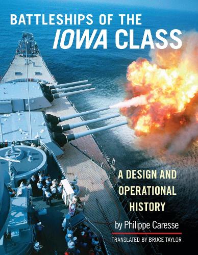 Бумажная книга «Battleships of the Iowa Class: A Design and Operational History», автор Филипп Каресс - фото №1