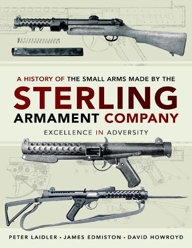 Бумажная книга «A History of the Small Arms made by the Sterling Armament Company: Excellence in Adversity» - фото №1