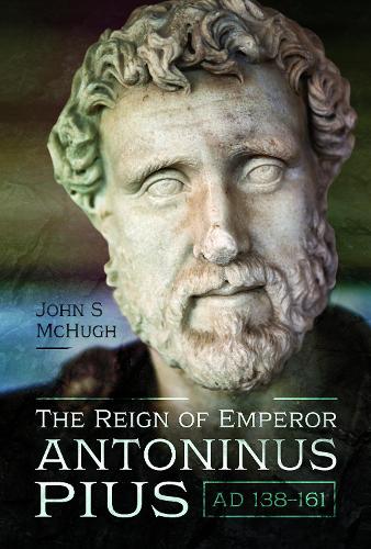 Бумажная книга «The Reign of Emperor Antoninus Pius, AD 138-161», автор Джон МакХью - фото №1