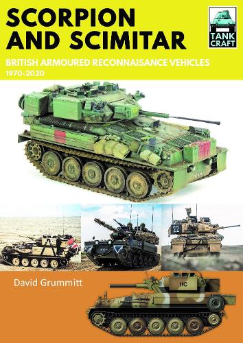 Бумажная книга «Scorpion and Scimitar: British Armoured Reconnaissance Vehicles, 1970-2020», автор Дэвид Граммитт - фото №1
