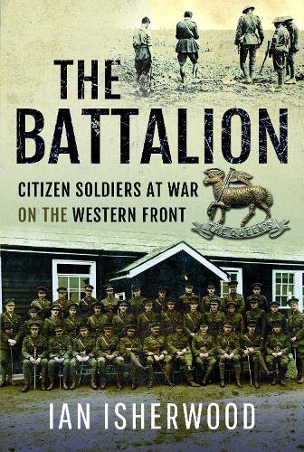 Бумажная книга «The Battalion: Citizen Soldiers at War on the Western Front», автор Ян Ишервуд - фото №1