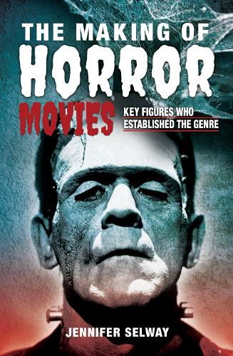 Бумажная книга «The Making of Horror Movies: Key Figures who Established the Genre», автор Дженнифер Селвей - фото №1