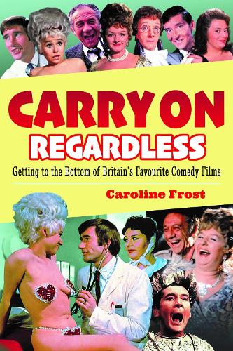 Бумажная книга «Carry On Regardless: Getting to the Bottom of Britain's Favourite Comedy Films», автор Кэролайн Фрост - фото №1