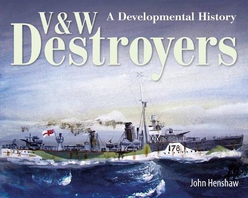 Бумажная книга «V & W Destroyers: A Developmental History», автор Джон Хеншоу - фото №1