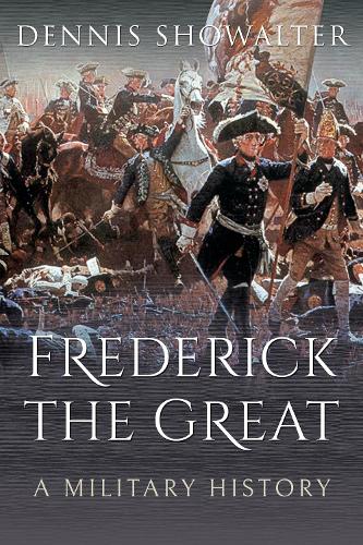 Бумажная книга «Frederick the Great: A Military History», автор Деннис Шоуолтер - фото №1