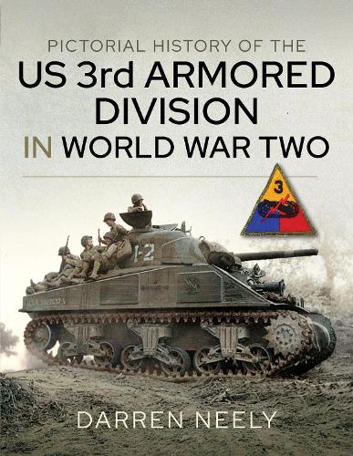 Бумажная книга «Pictorial History of the US 3rd Armored Division in World War Two», автор Даррен Нили - фото №1