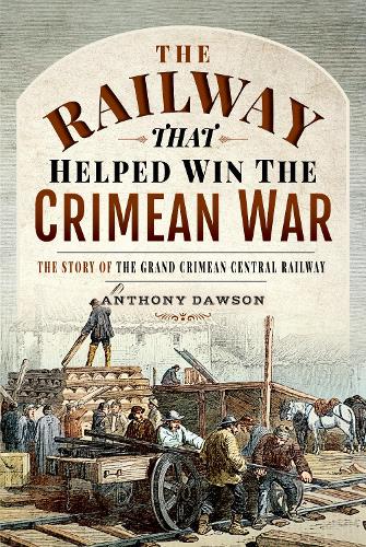 Бумажная книга «The Railway that Helped win the Crimean War: The Story of the Grand Crimean Central Railway», автор Энтони Доусон - фото №1