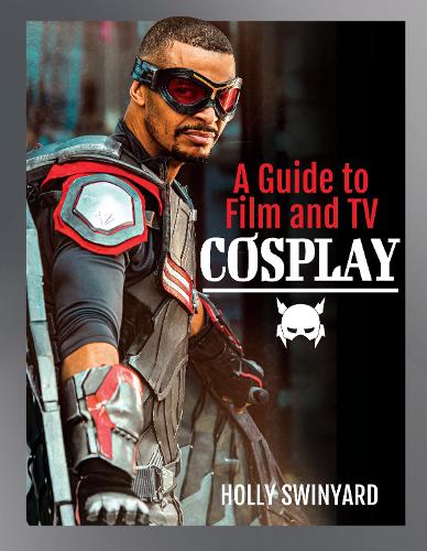 Бумажная книга «A Guide to Film and TV Cosplay», автор Холли Свиньярд - фото №1