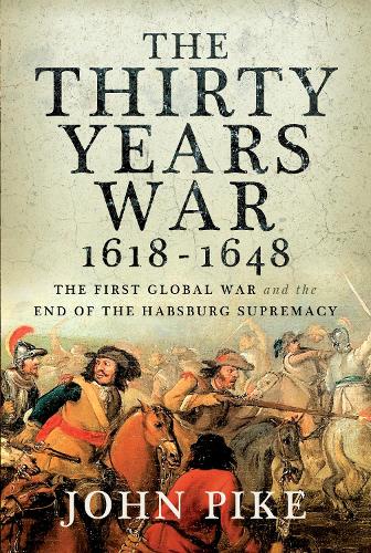 Бумажная книга «The Thirty Years War, 1618 - 1648: The First Global War and the end of Habsburg Supremacy», автор Джон Пайк - фото №1