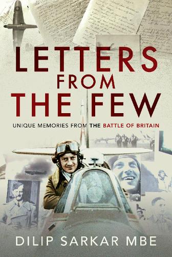 Бумажная книга «Letters from the Few: Unique Memories from the Battle of Britain», автор Дилип Саркар - фото №1