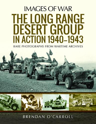 Бумажная книга «The Long Range Desert Group in Action 1940-1943: Rare Photographs from Wartime Archives» - фото №1