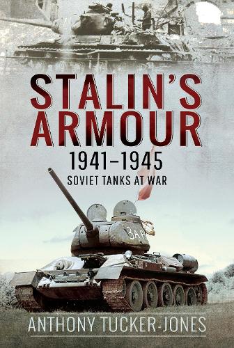 Паперова книга «Stalin's Armour, 1941-1945: Soviet Tanks at War», автор Ентоні Такер-Джонс - фото №1