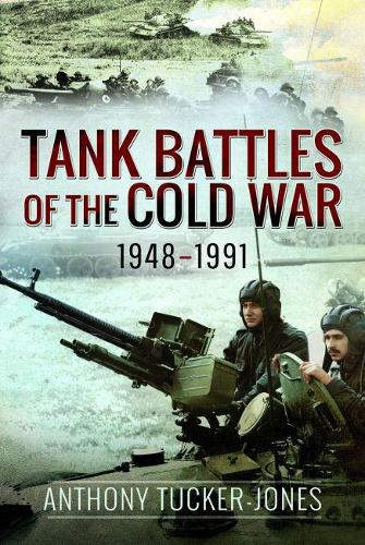 Бумажная книга «Tank Battles of the Cold War, 1948-1991», автор Энтони Такер-Джонс - фото №1
