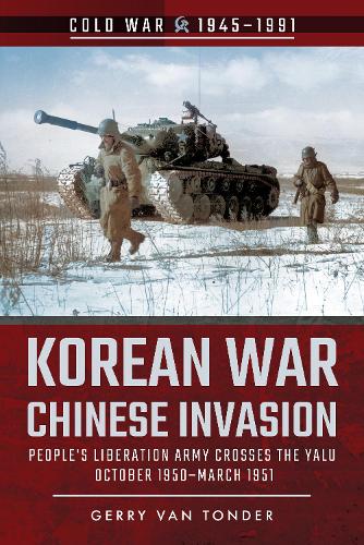 Бумажная книга «Korean War - Chinese Invasion: People's Liberation Army Crosses the Yalu, October 1950-March 1951», автор Джерри Ван Тондер - фото №1