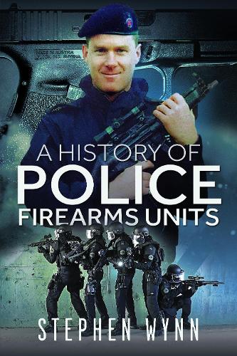 Бумажная книга «A History of Police Firearms Units», автор Стивен Уинн - фото №1
