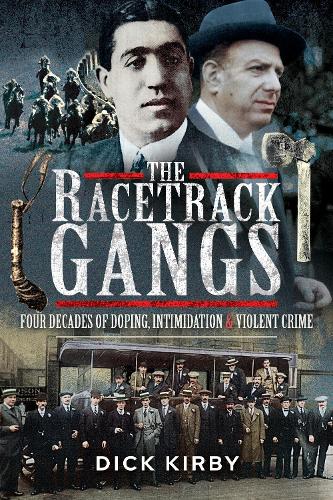 Бумажная книга «The Racetrack Gangs: Four Decades of Doping, Intimidation and Violent Crime», автор Дик Кирби - фото №1