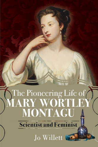 Бумажная книга «The Pioneering Life of Mary Wortley Montagu: Scientist and Feminist», автор Джо Уиллетт - фото №1