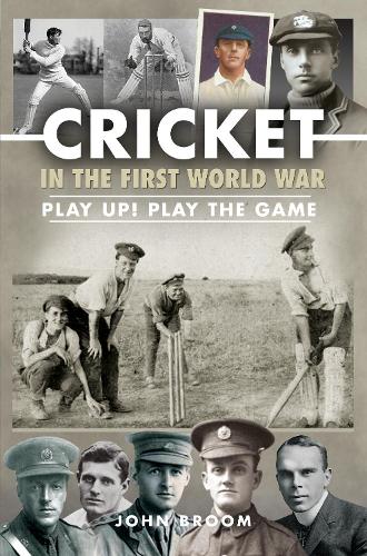Бумажная книга «Cricket in the First World War: Play up! Play the Game», автор Джон Брум - фото №1