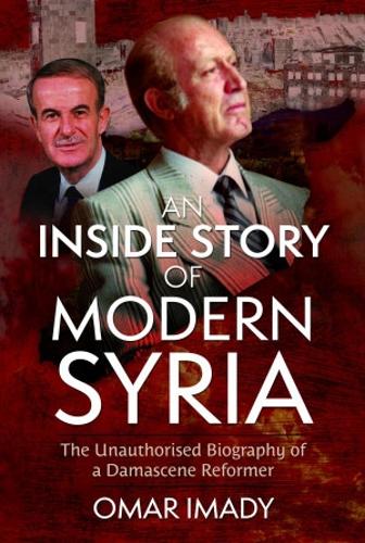 Бумажная книга «An Inside Story of Modern Syria: The Unauthorised Biography of a Damascene Reformer», автор Омар Имади - фото №1