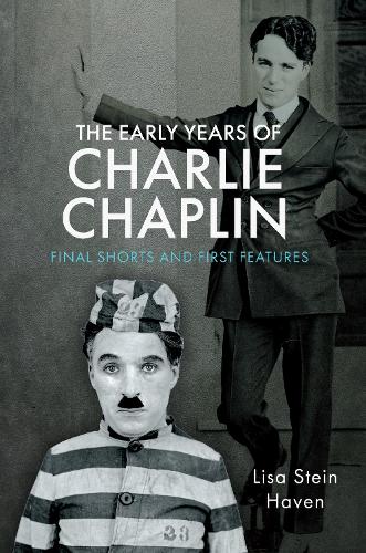 Бумажная книга «The Early Years of Charlie Chaplin: Final Shorts and First Features», автор Лиза Стейн Хейвен - фото №1
