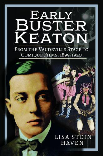 Бумажная книга «Early Buster Keaton: From the Vaudeville Stage to Comique Films, 1899-1920», автор Лиза Стейн Хейвен - фото №1