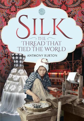Паперова книга «Silk, the Thread that Tied the World», автор Ентоні Бартон - фото №1