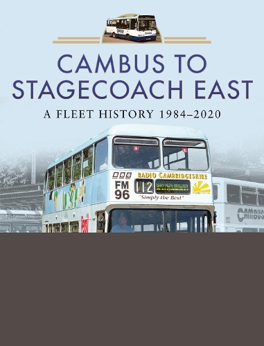 Бумажная книга «Cambus to Stagecoach East: A Fleet History, 1984-2020», автор Дэвид Беддалл - фото №1