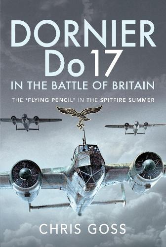 Бумажная книга «Dornier Do 17 in the Battle of Britain: The 'Flying Pencil' in the Spitfire Summer», автор Крис Госс - фото №1