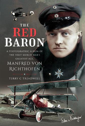 Бумажная книга «The Red Baron: A Photographic Album of the First World War's Greatest Ace, Manfred von Richthofen», автор Терри Тредвелл - фото №1