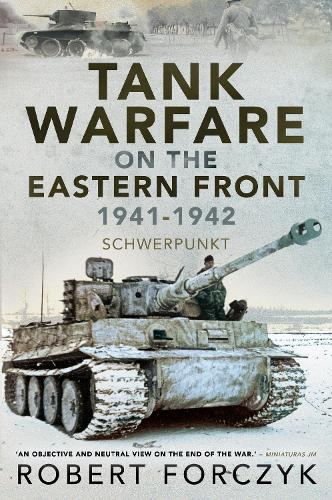 Паперова книга «Tank Warfare on the Eastern Front, 1941-1942: Schwerpunkt», автор Роберт Форчик - фото №1