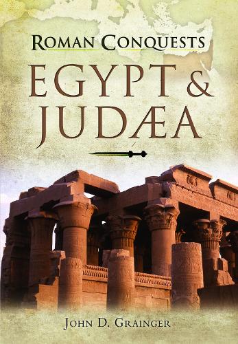 Бумажная книга «Roman Conquests: Egypt and Judaea», автор Джон Д. Грэйнджер - фото №1