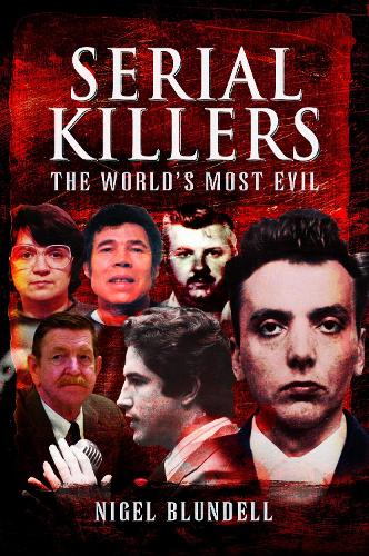 Паперова книга «Serial Killers: The World's Most Evil», автор Найджел Бланделл - фото №1