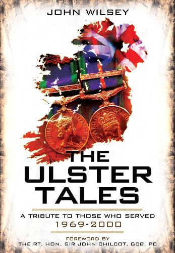 Бумажная книга «The Ulster Tales: A Tribute to those Who Served, 1969-2000», автор Джон Улси - фото №1