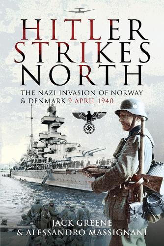 Бумажная книга «Hitler Strikes North: The Nazi Invasion of Norway & Denmark, April 9, 1940», авторов Алессандро Массиньяни, Джек Грин - фото №1