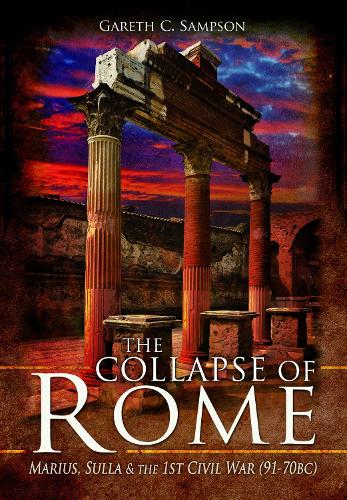 Бумажная книга «The Collapse of Rome: Marius, Sulla and the First Civil War», автор Гарет Сэмпсон - фото №1