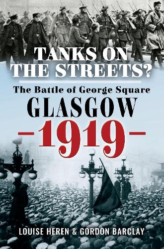 Бумажная книга «Tanks on the Streets?: The Battle of George  Square, Glasgow, 1919» - фото №1
